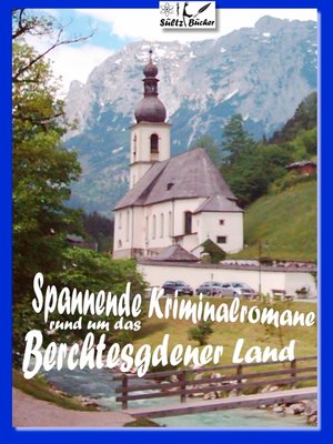 cover image of Spannende Kriminalromane rund um das Berchtesgadener Land